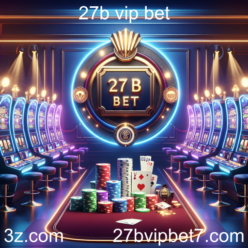 Descubra o Cassino no 27b VIP Bet: Uma Experiência de Jogo Inigualável